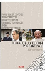 Educare alla libertà per fare pace. Atti del Convegno promosso dalla Compagnia delle Opere (Milano, 29 marzo 2003)