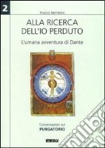 Alla ricerca dell'io perduto. L'umana avventura di Dante (2) libro