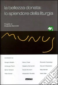 La bellezza donata: lo splendore della liturgia libro