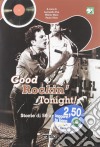 Good rockin' tonight! Storia di 50 anni di rock libro