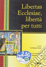 Libertas ecclesiae, libertà per tutti. Catalogo della mostra libro