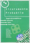 Sicuramente probabile. Viaggio nella probabilità con Dostoevskij, Tolkien, Conan Doyle. Catalogo della mostra (2005) libro