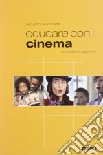 Educare con il cinema. Nuova ediz. libro