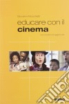 Educare con il cinema. Nuova ediz. libro di Mocchetti Giovanni