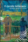 Il circolo letterario. Raccolta di racconti e novelle libro