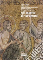 All'ascolto di testimoni libro