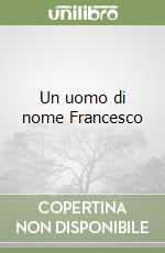 Un uomo di nome Francesco libro