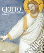 Giotto. La Cappella degli Scrovegni a Padova