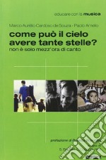 Come può il cielo avere tante stelle? Non è solo mezz'ora di canto libro