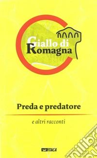 Preda e predatore e altri racconti libro