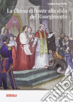 La Chiesa di fronte alla sfida del Risorgimento libro