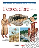 La Chiesa e la sua storia. Vol. 2: L'epoca d'oro, dal 180 al 381 libro