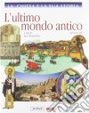 La Chiesa e la sua storia. Vol. 3: L'ultimo mondo antico, dal 381 al 600 libro