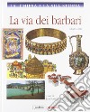 La Chiesa e la sua storia. Vol. 4: La via dei barbari, dal 600 al 900 libro di Laboa J. M. (cur.)