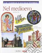 La Chiesa e la sua storia. Vol. 5: Nel medioevo, dal 900 al 1300 libro