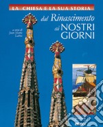 La Chiesa e la storia. Confanetto. Vol. 2: Dal Rinascimento ai nostri giorni (volumi 6-10) libro