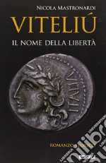 Viteliú. Il nome della libertà