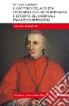 Il capitolo della Chiesa Collegiata di Lugo di Romagna e l'eredità del cardinale Francesco Bertazzoli. Un caso di arbitrato libro di Berardi Piergiorgio