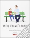 Mi hai chiamato amico libro di Rava Renata Bianchi Santa Amelio Paolo