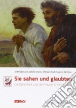 Sie Sahen und Glaubten. Die Schönheit und die Freude, Christ zu sein libro