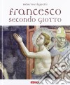 Francesco secondo Giotto. Ediz. illustrata libro di Filippetti Roberto