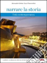 Narrare la storia. L'età contemporanea libro