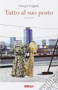 Tutto al suo posto e altri racconti libro