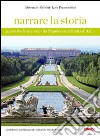 Narrare la storia. Da Napoleone all'unità d'Italia. Per la Scuola media libro di Grittini Alessandro Franceschini Luca