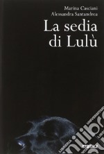 La sedia di Lulù. Ediz. ampliata