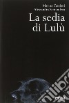 La sedia di Lulù. Ediz. ampliata libro di Casciani Marina Santandrea Alessandra