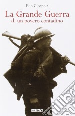 La grande guerra di un povero contadino libro