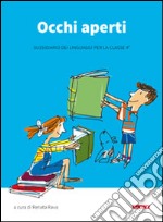 Occhi aperti. Sussidiario dei linguaggi. Per la 4ª classe elementare libro