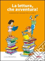 La lettura, che avventura! Sussidiario dei linguaggi. Per la 5ª classe elementare libro