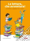 La lettura, che avventura! Sussidiario dei linguaggi. Per la 5ª classe elementare libro di Rava R. (cur.)