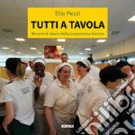 Tutti a tavola. 40 anni di storia della cooperativa Gemos libro