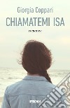 Chiamatemi Isa libro