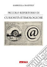 Piccolo repertorio di curiosità etimologiche. Vol. 1