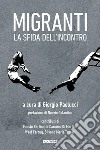 Migranti, la sfida dell'incontro libro di Paolucci G. (cur.)