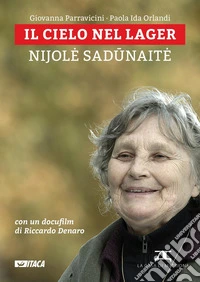 Il cielo nel lager. Nijole Sadunaite. Con DVD