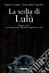 La sedia di Lulù. Con CD-Audio libro di Casciani Marina Santandrea Alessandra