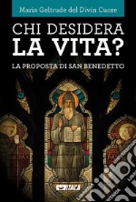 Chi desidera la vita? La proposta di san Benedetto