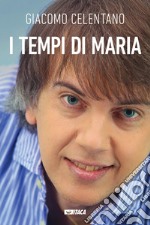 I tempi di Maria. Con DVD video libro