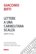 Lettere a una carmelitana scalza (1960-2013) libro