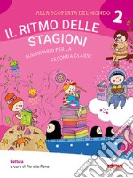 Alla scoperta del mondo. Sussidiario. Per la 2ª classe elementare. Vol. 2: Il ritmo delle stagioni libro