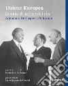 Unione Europea, storia di un'amicizia. Adenauer, De Gasperi, Schuman libro di Fondazione Alcide De Gasperi (cur.)