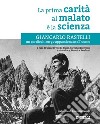 La prima carità al malato è la scienza. Giancarlo Rastelli, un cardiochirurgo appassionato all'uomo libro