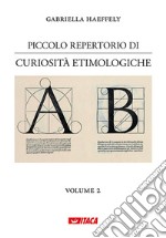 Piccolo repertorio di curiosità etimologiche. Vol. 2