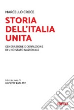 Storia dell'Italia unita. Generazione e corruzione di uno Stato nazionale libro