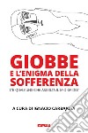 Giobbe e l'enigma della sofferenza. C'è qualcuno che ascolta il mio grido? libro di Carbajosa I. (cur.)