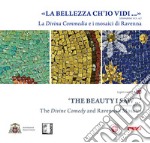 La «Bellezza ch'io vidi» (Paradiso XXX, 19). La Divina Commedia e i mosaici di Ravenna. Ediz. illustrata libro